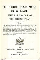 Through Darkness into Light: Endless Cycles of the Divine Plan 0922356793 Book Cover