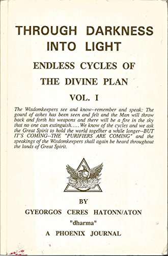 Through Darkness into Light: Endless Cycles of ... 0922356793 Book Cover