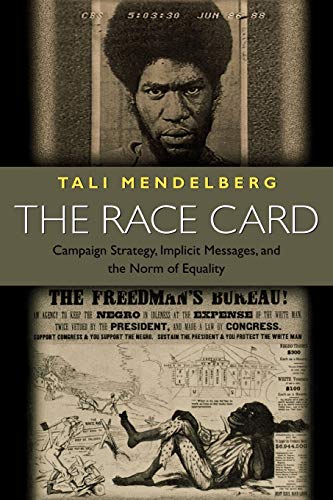 The Race Card: Campaign Strategy, Implicit Messages, and the Norm of Equality (Princeton Paperbacks)