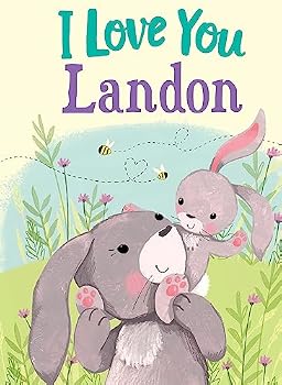 Hardcover I Love You Landon: A Personalized Book About Love for a Child (Gifts for Babies and Toddlers, Gifts for Birthdays) Book