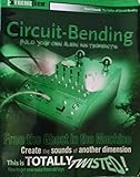 Circuit-Bending: Build Your Own Alien Instruments (ExtremeTech)