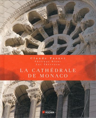 La Cathédrale de Monaco: La paroisse Saint Nicolas et la cathédrale : des origines à nos jours