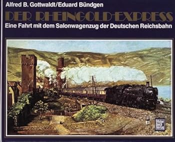 Hardcover Der Rheingold-Express: E. Fahrt mit d. Salonwagenzug d. Dt. Reichsbahn (German Edition) [German] Book