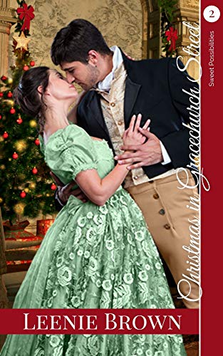 Christmas in Gracechurch Street: A Darcy and Elizabeth Variation (Sweet Possibilities Book 2) by [Leenie Brown]