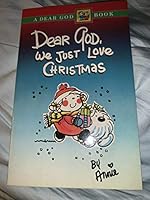 Dear God, We Just Love Christmas 0806620005 Book Cover