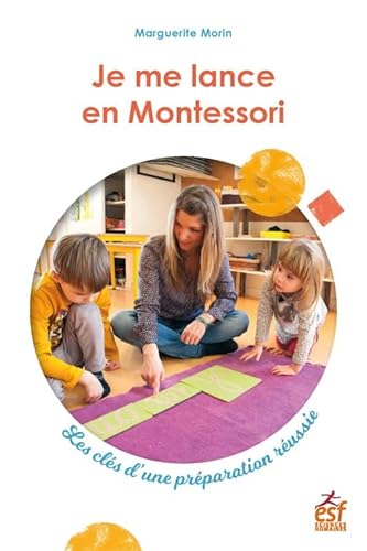 Je me lance en Montessori: Les clés d'une préparation réussie