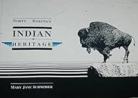 North Dakotas Indian Heritage (North Dakota Centennial Heritage Series) 0960870067 Book Cover