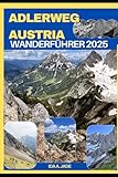 ADLERWEG AUSTRIA WANDERFÜHRER 2025 (The Ultimate Guide, Luxury,... ADLERWEG AUSTRIA WA - www.wander-gast.de, Tipps für Wanderer