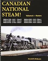 Canadian National Steam Volume 6: Mikado, Sante Fe, Pacific and Hudson Types 1927599067 Book Cover