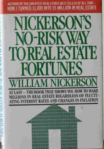 Nickerson's No-Risk Way to Real Estate Fortunes 0671551434 Book Cover
