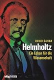 Helmholtz: Ein Leben für die Wissenschaft. Biographie
