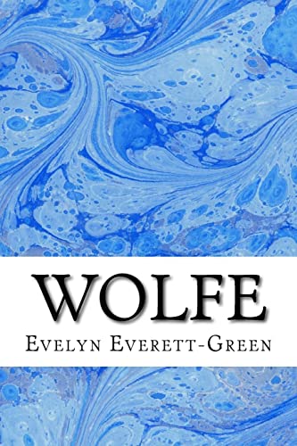 Wolfe: (Evelyn Everett-Green Classics Collection) 1508698910 Book Cover