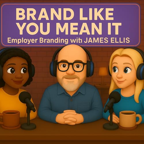 Brand Like You Mean It: Employer Branding with James Ellis cover art