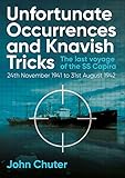Unfortunate Occurrences and Knavish Tricks: The Last Voyage of the SS Capira