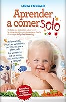 Aprender a comer solo: Manual sobre el método Baby Led Weaning 8416002789 Book Cover