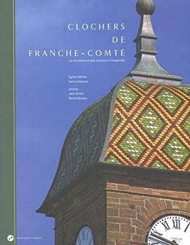 Clochers de franche-comté la renaissance des clochers a l'imperiale