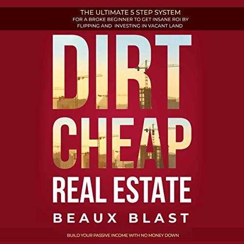 Dirt Cheap Real Estate by Beaux Blast episode artwork