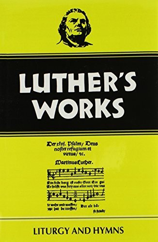 Télécharger Luther's Works, Volume 53: Liturgy and Hymns (Luther's Works (Augsburg)) by Martin Luther (1965-06-0 livre En ligne