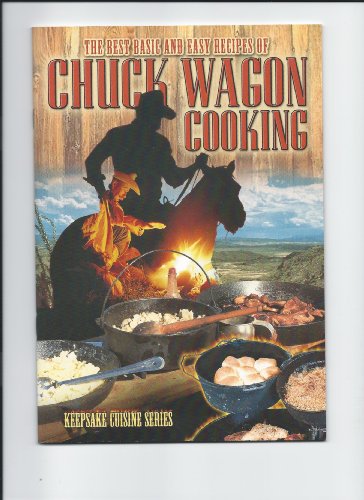 Chuckwagon Cooking: The Best Basic and Easy Rec... 188946709X Book Cover