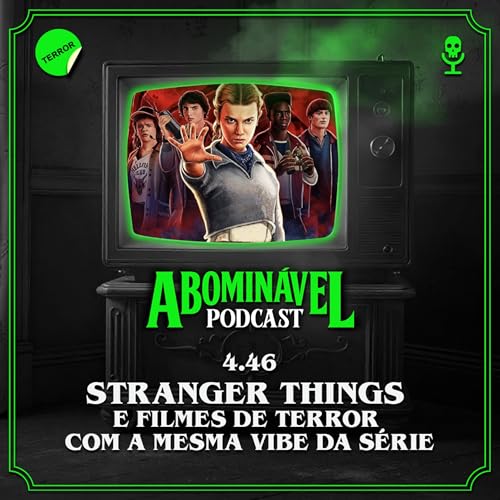 4.46 - Stranger Things e Filmes de Terror com a Mesma Vibe da S&eacute;rie!
