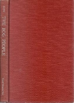 Hardcover The Bog People. Iron-Age Man Preserved Book