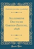  Allgemeine Deutsche Garten-Zeitung, 1828, Vol. 6 (Classic Reprint)