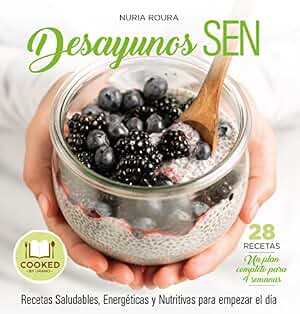 Desayunos Sen: Recetas para empezar el día de forma Sana, Energética y Nutritiva (Cooked by Urano)