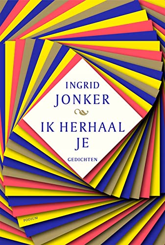 Ik herhaal je / Ingrid Jonker. Biografie Ingrid Jonker / Henk van Woerden