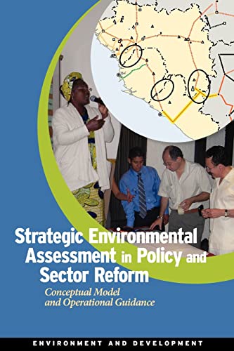 Strategic Environmental Assessment in Policy and Sector Reform: Conceptual Model and Operational Guidance (Environment and Sustainable Development)