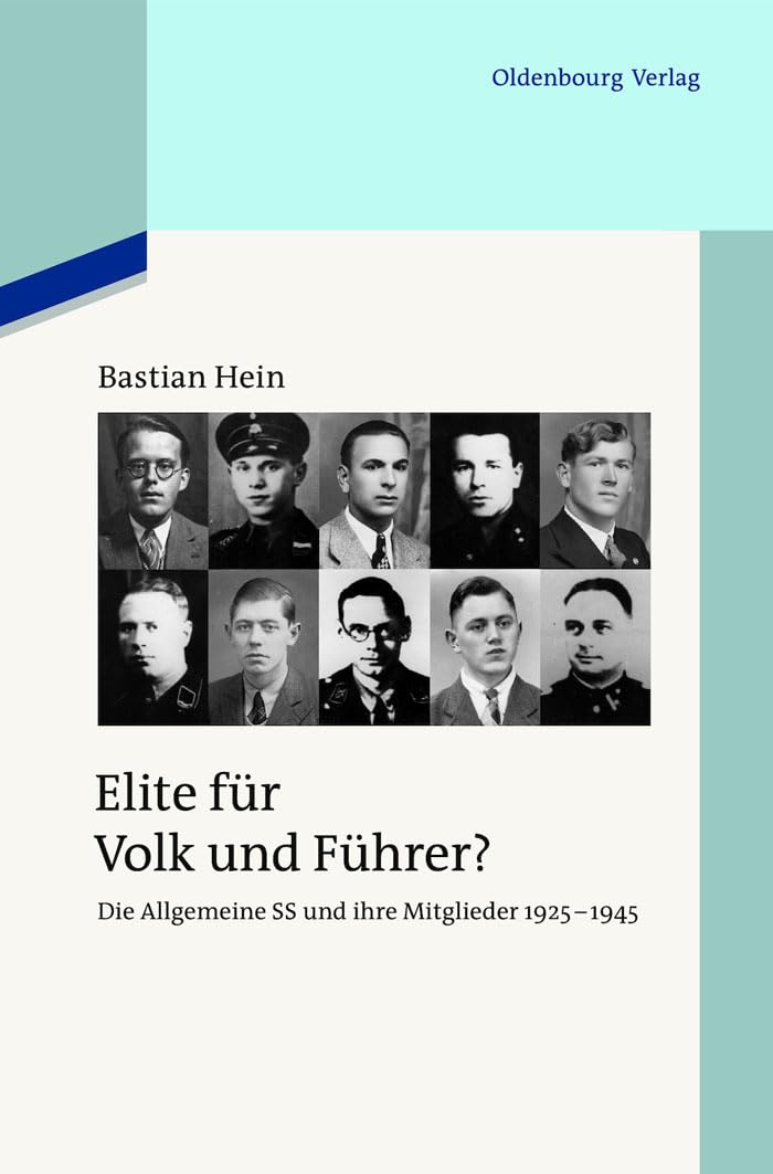 Elite für Volk und Führer?: Die Allgemeine SS und ihre Mitglieder 1925-1945 (Quellen und Darstellungen zur Zeitgeschichte, 92, Band 92)
