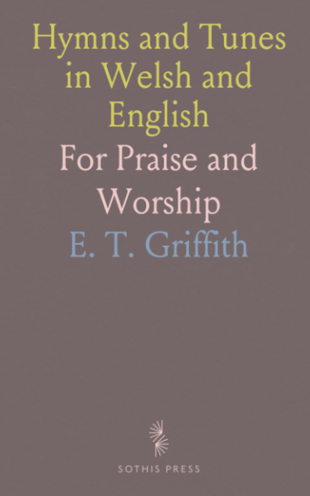 Hymns and Tunes in Welsh and English: For Praise and Worship