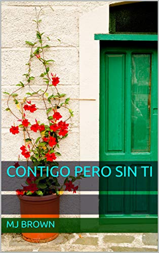 Contigo pero sin ti eBook: Brown, MJ: Amazon.es: Tienda Kindle