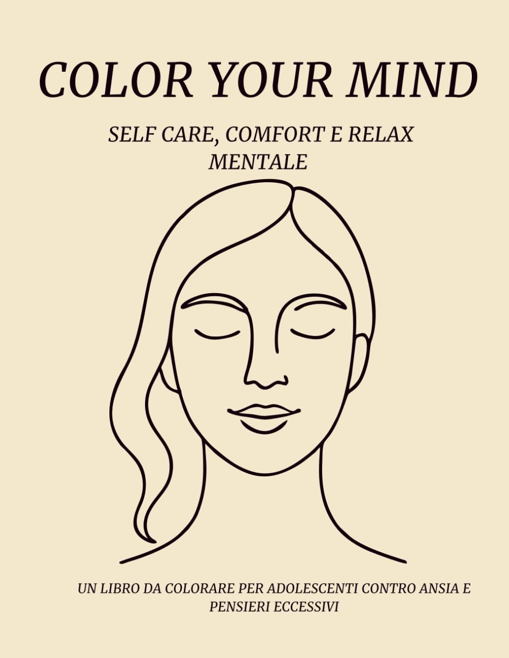 Color Your Mind: 40 pagine rilassanti per ragazze adolescenti — self care, comfort e relax mentale
