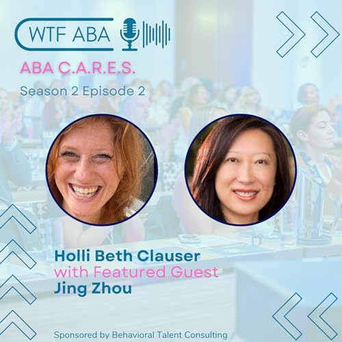 WTF ABA Podcast: Jing Zhou