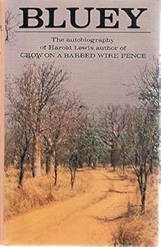 Hardcover Bluey: The autobiography of Harold Lewis, author of Crow on a barbed wire fence Book
