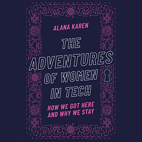 The Adventures of Women in Tech by Alana Karen episode artwork