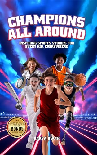Champions All Around: Inspiring Sports Stories for Every Kid, Everywhere