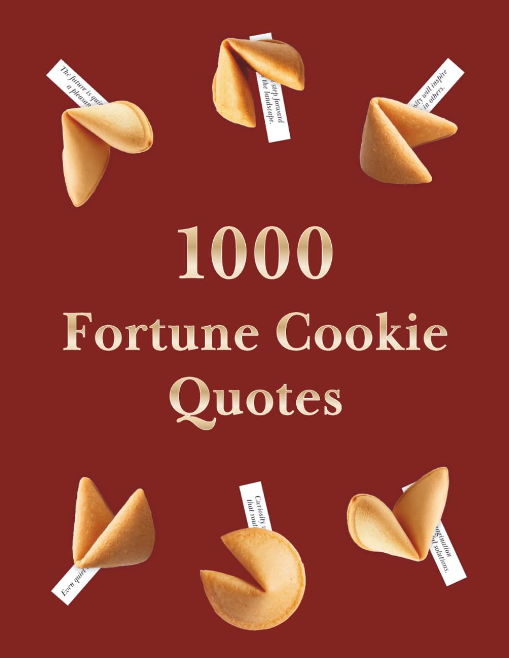 1000 Fortune Cookie Quotes: Inspiring Cut-Out Strips for Kindness, Motivation, and Happiness