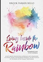 Living Inside the Rainbow Workbook & Study Journal Companion: A Faithbased Approach & Companion to Living Inside the Rainbow Winning the Battlefield of the Mind after Human Trafficking 1977750729 Book Cover