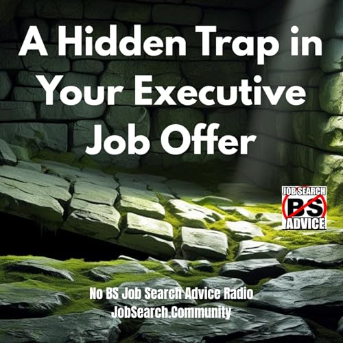 A Hidden Trap in Your Executive Job Offer