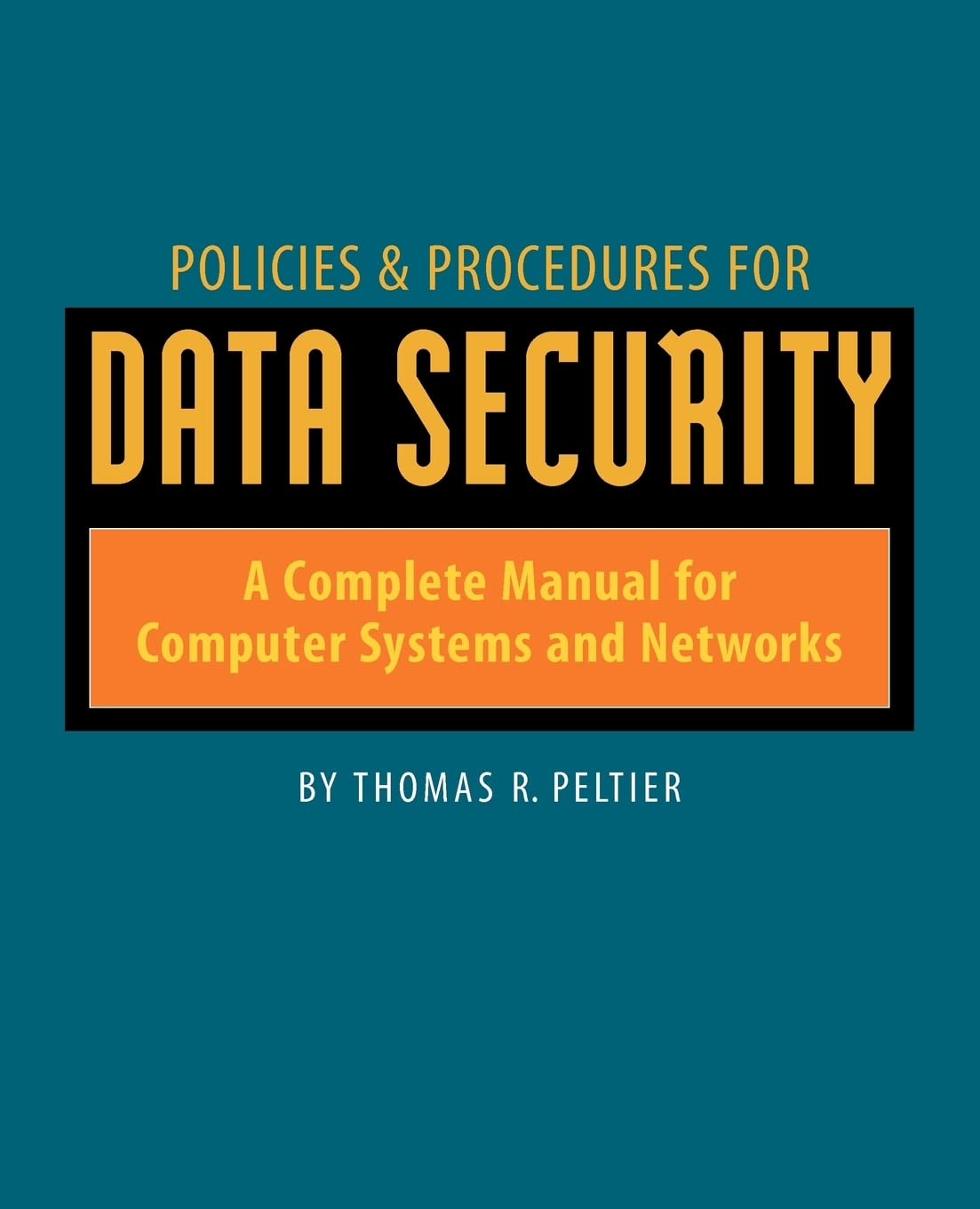 Policies & Procedures for Data Security: A Complete Manual for Computer ...