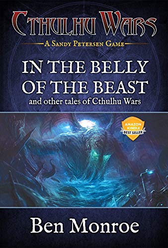 In the Belly of the Beast and Other Tales of Cthulhu Wars: A Cthulhu Wars Novel