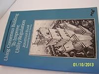Using Consensus Building to Improve Utility Regulation (Aceee Books on Energy Policy and Energy Efficiency) 0918249198 Book Cover