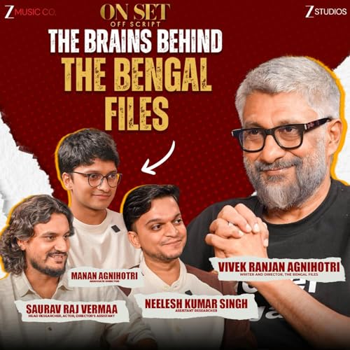 Page de couverture de Brains Behind The Bengal Files | Vivek Agnihotri with the Research Team | On Set Off Script