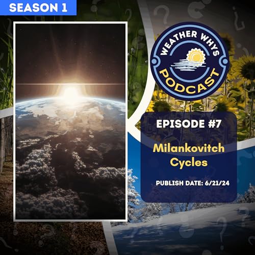 Episode 7: Changes in Earth&rsquo;s Orbit Transform Climate