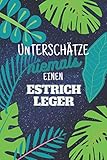Unterschätze niemals einen Estrichleger: Notizbuch inkl. To Do Liste | Das perfekte Geschenk für Männer, die Estrich legen können | Geschenkidee | Geschenke
