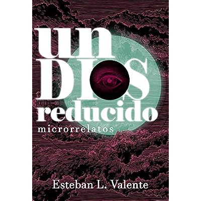 Un dios reducido: Microrrelatos