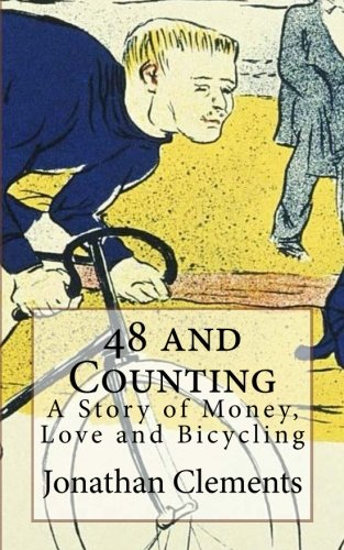 48 and Counting: A Story of Money, Love and Bicycling