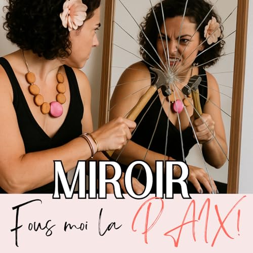 Couverture de MIROIR fous moi la PAIX!