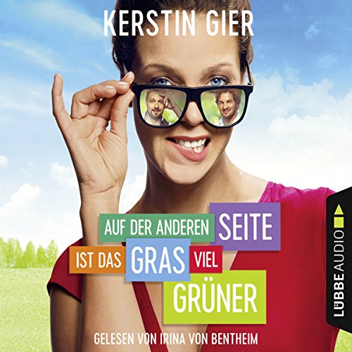 Auf der anderen Seite ist das Gras viel grüner (HörbuchDownload) Kerstin Gier, Irina von Auf der anderen Seite ist das Gras viel grüner (HörbuchDownload) Kerstin Gier, Irina von